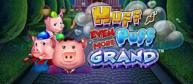 Huff N' Even More Puff Grand
